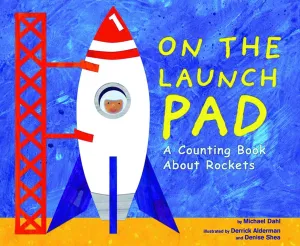 On the Launch Pad: A Counting Book About Rockets (Know Your Numbers) Paperback  Picture Book, December 31, 2004